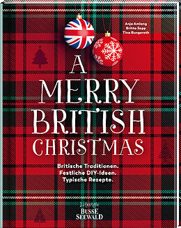 Fester Einband A Merry British Christmas. Britische Traditionen. Festliche DIY-Ideen. Typische Rezepte von Anja Amlang