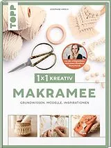 Fester Einband 1x1 kreativ Makramee. Grundwissen, Modelle, Inspirationen. Von Bestseller-Autorin Josephine Kirsch von Josephine Kirsch