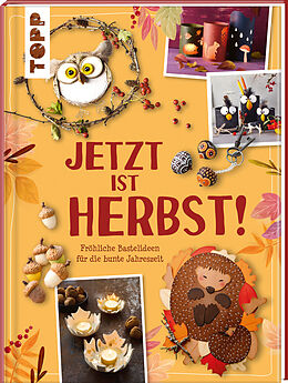 Fester Einband Jetzt ist Herbst! Fröhliche Bastelideen für die bunte Jahreszeit von frechverlag, Anja Ritterhoff