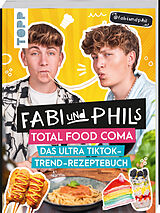 Kartonierter Einband Fabi und Phils Total Food Coma - Das ultra Tiktok Trend-Rezeptebuch von Fabi und Phil