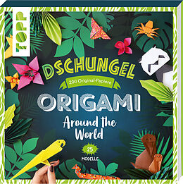 Kartonierter Einband (Kt) Origami Around the World - Dschungel von Joséphine Cormier