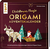 Fester Einband Christmas Magic. Origami Adventskalender. Adventskalenderbuch. von Christian Saile