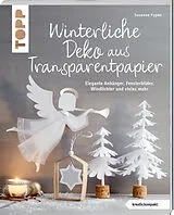 Kartonierter Einband Winterliche Deko aus Transparentpapier (kreativ.kompakt.) von Susanne Pypke