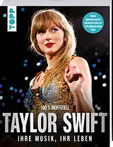 Kartonierter Einband Taylor Swift. Ihre Musik, ihr Leben. von frechverlag