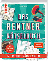 Kartonierter Einband Das Rentner-Rätselbuch  19 frische Rätselarten mit Nostalgie-Effekt. von Stefan Heine