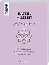 Kartonierter Einband RätselAuszeit  Achtsamkeit. Über 300 Rätsel für Klarheit, Entschleunigung und Kreativität von Gareth Moore