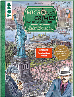 Fester Einband Micro Crimes. Das Krimi-Suchbuch. Sherlock Holmes und die Rückkehr des Prof. Moriarty. Finde die Gangster von New York im Gewimmel der Goldenen 20er! (SPIEGEL Bestseller-Autor) von Gecko Keck, Christian Weis