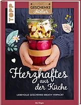 Fester Einband Geschenkeatelier. Herzhaftes aus der Küche von Ida Deges