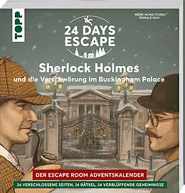 Kartonierter Einband 24 Days Escape - Der Escape Room Adventskalender: Sherlock Holmes und die Verschwörung im Buckingham Palace von Ronald Hild