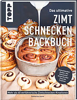 Fester Einband Das ultimative Zimtschnecken-Backbuch von Katharina Laurer