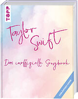 Fester Einband Taylor Swift: Das inoffizielle Songbook von frechverlag