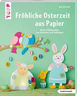 Kartonierter Einband Fröhliche Osterzeit aus Papier (kreativ.kompakt.) von Anja Ritterhoff