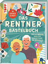  Das Rentner-Bastelbuch. In großer Schrift. von frechverlag