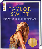 Fester Einband Taylor Swift. Der Aufstieg eines Superstars von frechverlag