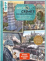 Fester Einband Micro Crimes. Das Krimi-Suchbuch. Sherlock Holmes auf Verfolgungsjagd durch Europa. Finde die Ganoven im Gewimmel der Goldenen 20er von Gecko Keck
