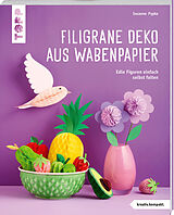 Kartonierter Einband Filigrane Deko aus Wabenpapier (kreativ.kompakt) von Susanne Pypke