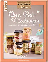 Fester Einband Geschenkeatelier. One-Pot-Mischungen von Franziska Heidenreich