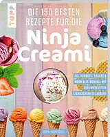 Kartonierter Einband Die 150 besten Rezepte für die Ninja Creami von frechverlag
