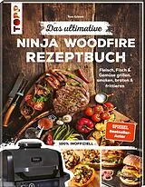 Fester Einband Das ultimative Ninja Woodfire Rezeptbuch von Tom Grimm