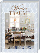 Fester Einband Winterträume. Die schönsten Weihnachtshäuser aus Jeanne d'Arc Living von Vivian Christensen