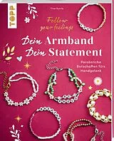 Kartonierter Einband Dein Armband dein Statement von Tina Kurrle