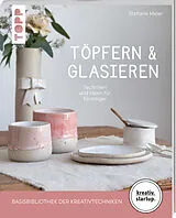 Kartonierter Einband Töpfern & Glasieren (kreativ.startup) von Stefanie Meier