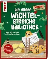 Kartonierter Einband Die große Wichtelstreiche-Bibliothek. 333x Wichtelspaß im Handumdrehen! von Christine Schlitt