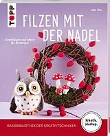 Kartonierter Einband Filzen mit der Nadel (kreativ.startup) von Lydia Klös