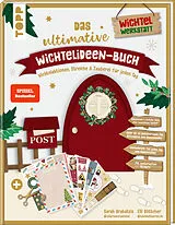 Kartonierter Einband Das ultimative Wichtelideen-Buch. Wichtelaktionen, Streiche & Zauberei für jeden Tag. von Sarah Arabatzis, Elli Böttcher