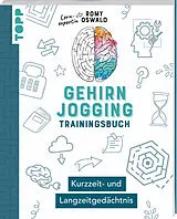 Kartonierter Einband Gehirnjogging  Trainingsbuch: Kurzzeit- und Langzeitgedächtnis von Romy Oswald