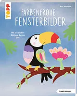 Kartonierter Einband Farbenfrohe Fensterbilder (kreativ.kompakt) von Anja Ritterhoff