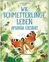 Fester Einband Wie Schmetterlinge leben. Amanda erzählt. von tpánka Sekaninová