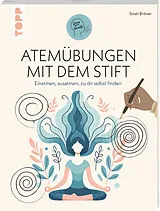 Kartonierter Einband Atemübungen mit dem Stift von Sinah Birkner