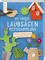 Kartonierter Einband Die große Laubsägen-Motivsammlung von frechverlag