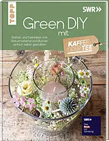 Fester Einband Green DIY mit Kaffee oder Tee von Redaktion Kaffee oder Tee