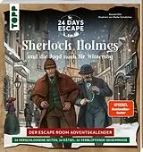 Kartonierter Einband 24 DAYS ESCAPE Der Escape Room Adventskalender: Sherlock Holmes und die Jagd nach Sir Wintersby von Ronald Hild