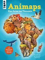Fester Einband Animaps: Eine Reise ins Tierreich. von Tom Velovský, Jan Chalupník