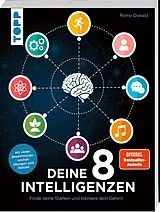 Kartonierter Einband Deine 8 Intelligenzen  Finde deine Stärken und trainiere dein Gehirn. Mit vielen abwechslungsreichen Übungen und Rätseln von Romy Oswald