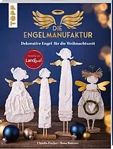 Kartonierter Einband Die Engelmanufaktur von Ilona Butterer, Claudia Fischer