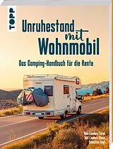 Kartonierter Einband Unruhestand mit Wohnmobil. Das Camping-Handbuch für die Rente von Nele Landero Flores, Jalil Landero Flores, Sebastian Vogt