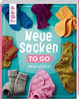 Kartonierter Einband Neue Socken to go von Manuela Burkhardt, Dagmar Bergk