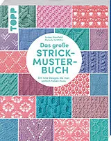 Kartonierter Einband Das große Strickmuster-Buch von Lesley Stanfield, Melody Griffiths