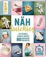 Kartonierter Einband Näh-Quickies: 15-Minuten-Projekte von Eva Scharnowski, Johanna Schmieder