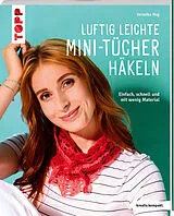 Kartonierter Einband (Kt) Luftig leichte Mini-Tücher häkeln (kreativ.kompakt.) von Veronika Hug