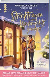  Stricktraum und Weihnachtszauber. Eine Kreativ-Romance. Mit Multimuster-Tuch-Knit-Along. Adventskalenderbuch von Gabriella Sander, Veronika Hug