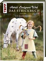 Fester Einband Astrid Lindgrens Welt - Das Strickbuch von Torunn Steinsland, Hanne Andreassen Hjelmås