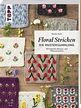 Kartonierter Einband Floral Stricken. Die Mustersammlung von Hiroko Ibuki