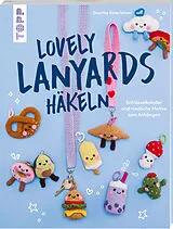 Kartonierter Einband Lovely Lanyards häkeln von Doerthe Eisterlehner
