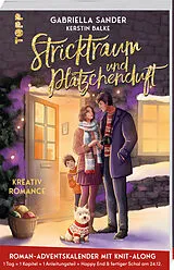 Kartonierter Einband Stricktraum und Plätzchenduft. Eine Kreativ-Romance. Mit Muster-Schal-Knit-Along. Adventskalenderbuch (Band 2) von Gabriella Sander, Kerstin Balke
