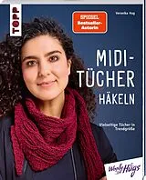 Kartonierter Einband Midi-Tücher häkeln (kreativ.kompakt.) von Veronika Hug